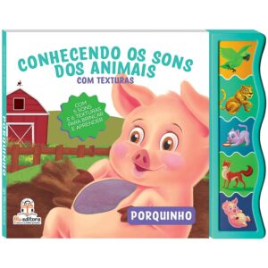BLU EDITORA - CONHECENDO OS SONS COM TEXTURAS - PORQUINHO