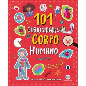 CIRANDA CULTURAL - 101 CURIOSIDADES CORPO HUMANO