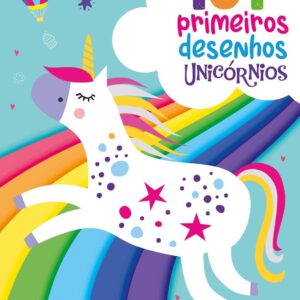 CIRANDA CULTURAL - 101 PRIMEIROS DESENHOS - UNICORNIOS