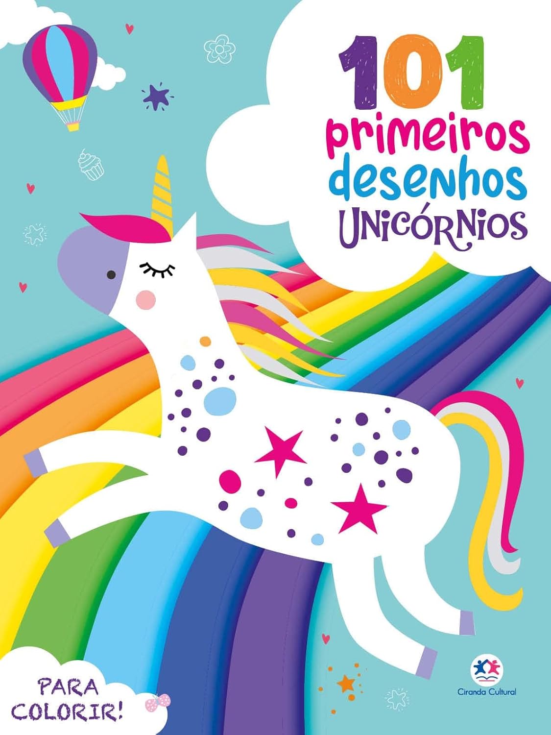 CIRANDA CULTURAL - 101 PRIMEIROS DESENHOS - UNICORNIOS
