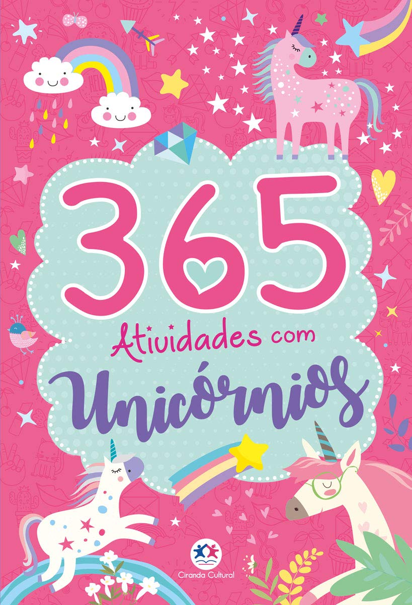 CIRANDA CULTURAL - 365 ATIVIDADES - UNICORNIOS