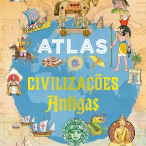CIRANDA CULTURAL - ATLAS - CIVILIZACOES ANTIGAS