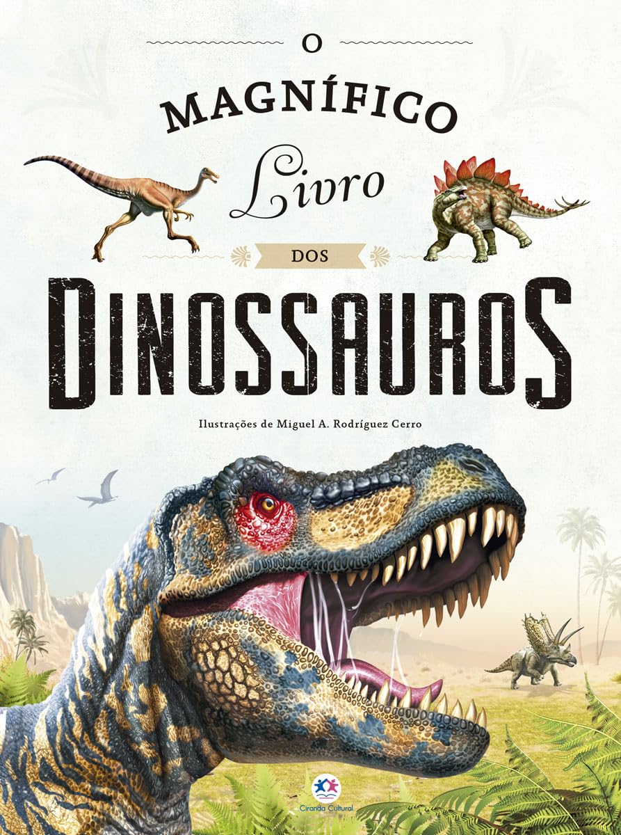 CIRANDA CULTURAL - CAPA DURA - O MAGNIFICO LIVRO DOS DINOSSAUROS