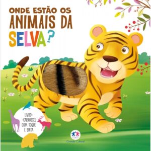 CIRANDA CULTURAL - LIVRO CARROSSEL -  ONDE ESTAO OS ANIMAIS DA SELVA