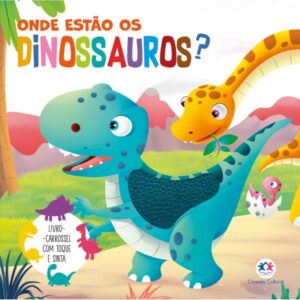 CIRANDA CULTURAL - LIVRO CARROSSEL - ONDE ESTAO OS DINOSSAUROS?
