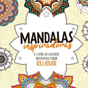 CIRANDA CULTURAL - LIVRO DE COLORIR DEFINITIVO PARA RELAXAR - MANDALAS INSPIRADORAS