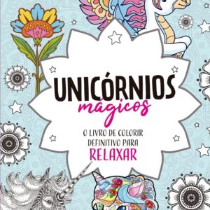 CIRANDA CULTURAL - LIVRO DE COLORIR DEFINITIVO PARA RELAXAR - UNICORNIOS MAGICOS