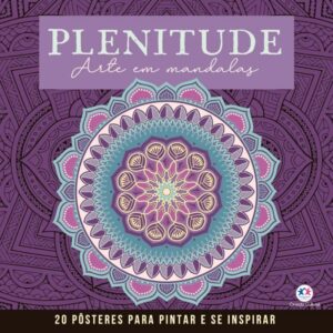 CIRANDA CULTURAL - MANDALAS PARA PINTAR E SE INSPIRAR - PLENITUDE