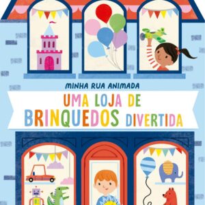 CIRANDA CULTURAL - MINHA RUA ANIMADA - LOJA DE BRINQUEDOS DIVERTIDA