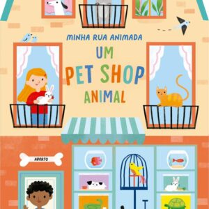 CIRANDA CULTURAL - MINHA RUA ANIMADA - UM PET SHOP ANIMAL