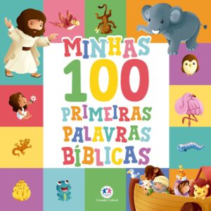 CIRANDA CULTURAL - MINHAS 100 PRIMEIRAS PALAVRAS BIBLICAS