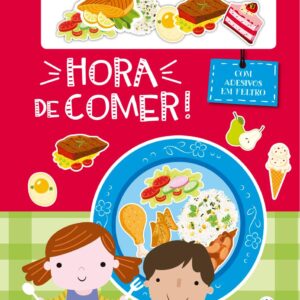 CIRANDA CULTURAL - PARA LER E DESCOBRIR (FELTRO) - HORA DE COMER