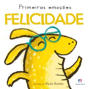 CIRANDA CULTURAL - PRIMEIRAS EMOCOES - FELICIDADE