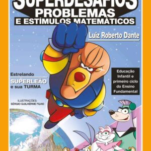 CIRANDA CULTURAL - SUPERDESAFIOS - PROBLEMAS E ESTIMULOS MATEMATICOS