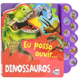 HAPPY BOOKS - EU POSSO OUVIR: DINOSSAUROS