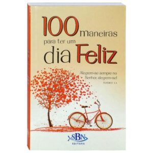 TODOLIVRO - 100 MANEIRAS PARA TER UM DIA FELIZ