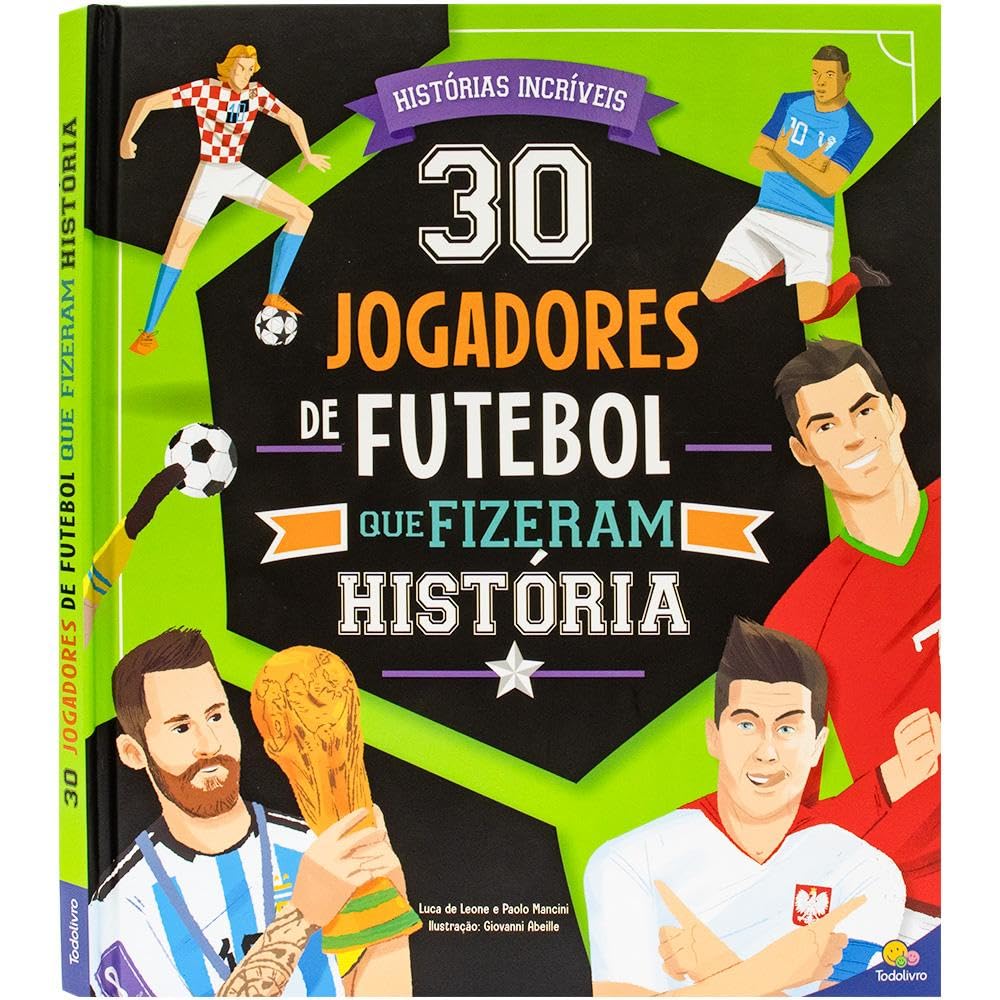 TODOLIVRO - 30 JOGADORES DE FUTEBOL QUE FIZERAM HISTORIA