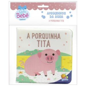 TODOLIVRO - AMIGUINHOS DA AGUA - A PORQUINHA TITA