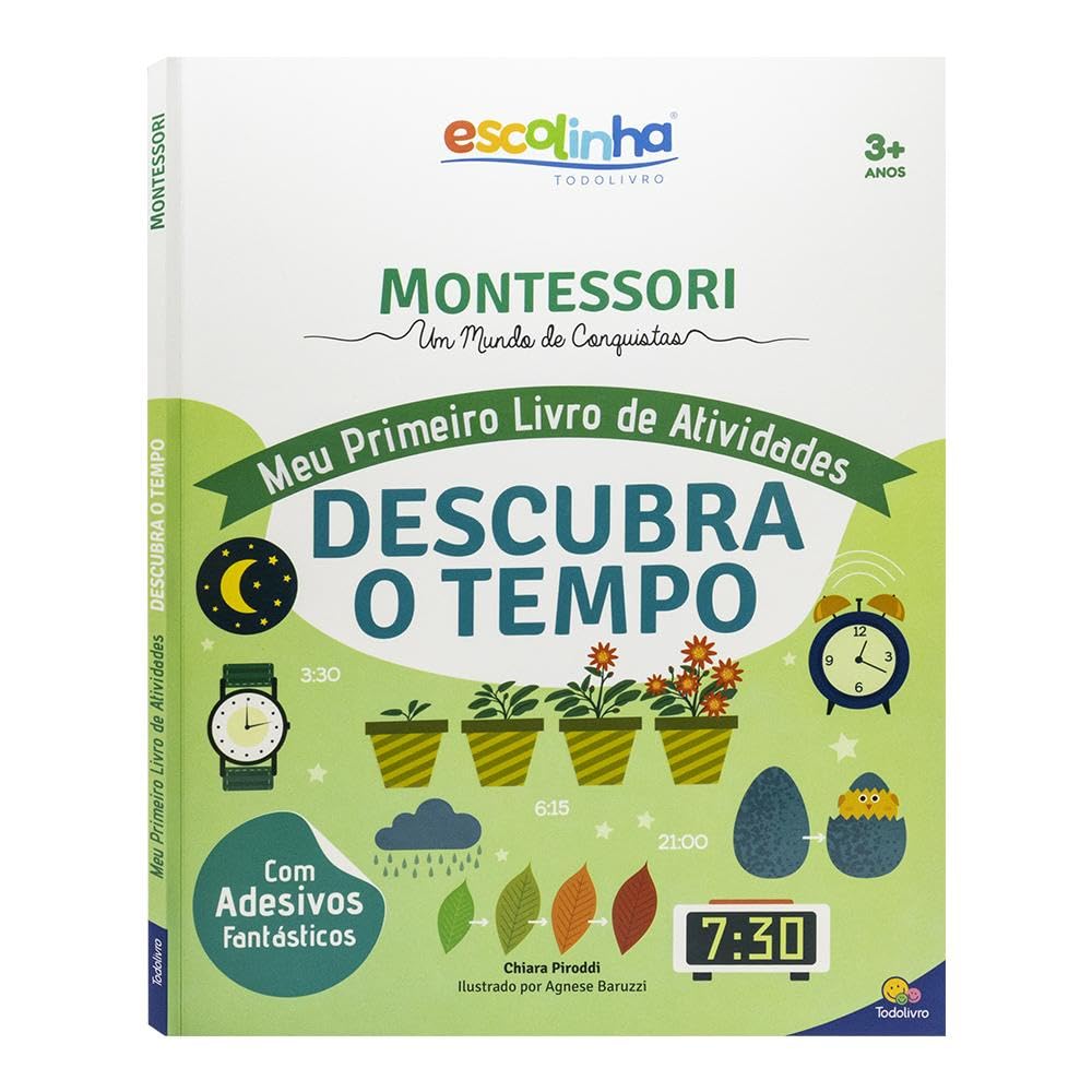 TODOLIVRO - ESCOLINHA MONTESSORI MEU P LIVRO ATIVIDADES - DESCUBRA O TEMPO